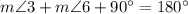 m\angle 3+m\angle 6+90^{\circ}=180^{\circ}