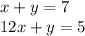 x+y=7\\12x+y=5