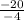 \frac{-20}{-4}