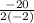 \frac{-20}{2(-2)}