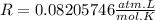 R=0.08205746\frac{atm.L}{mol.K}