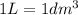 1L=1dm^{3}