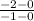 \frac{-2-0}{-1-0}