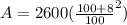 A = 2600{(\frac{100+8}{100}}^{2} )