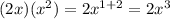 (2x)(x^2)=2x^{1+2}=2x^3