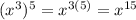 (x^3)^5=x^{3(5)}=x^{15}