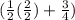 (\frac{1}{2}(\frac{2}{2})+\frac{3}{4})