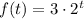 f(t)=3\cdot 2^t