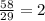 \frac{58}{29}=2