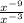 \frac{x^{-9} }{x^{-3}}