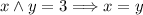 x\wedge y=3\Longrightarrow x=y