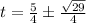 t = \frac{5}{4} \pm \frac{ \sqrt{29} }{4}