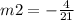 m2=-\frac{4}{21}