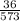 \frac{36}{573}