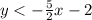 y < -\frac{5}{2}x-2