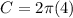 C=2\pi (4)