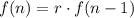 f(n)=r\cdot f(n-1)