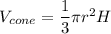 V_{cone}=\dfrac{1}{3}\pi r^2H