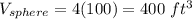 V_{sphere}=4(100)=400\ ft^3