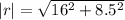 |r| = \sqrt{16^2 + 8.5^2}