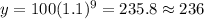 y=100(1.1)^9=235.8\approx 236