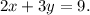 2x + 3y = 9.