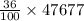 \frac{36}{100} \times 47677