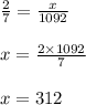 \frac{2}{7}=\frac{x}{1092}\\\\x=\frac{2\times 1092}{7}\\\\x=312