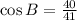 \cos B = \frac{40}{41}