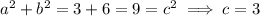 a^2+b^2=3+6=9=c^2\implies c=3