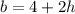 b=4+2h