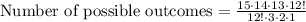 \text{Number of possible outcomes}=\frac{15\cdot 14\cdot 13\cdot 12!}{12!\cdot 3\cdot 2\cdot 1}