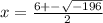 x= \frac{6+-\sqrt{-196}}{2}