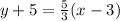 y + 5 = \frac{5}{3}(x - 3)