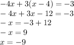 -4x+3(x-4)=-3\\-4x+3x-12=-3\\-x=-3+12\\-x=9\\x=-9