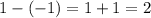 1-(-1)=1+1=2