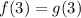 f(3)=g(3)