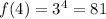 f(4)=3^4=81