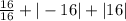 \frac{16}{16} + |-16|+|16|