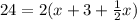 24 = 2 (x+3+\frac{1}{2} x)