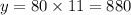 y=80\times 11=880