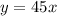 y=45x