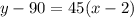 y-90=45(x-2)