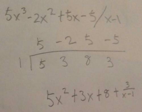 divide using synthetic division (5x^3-2x^2+5x-5) / (x-1) simplify answer, do not factor  .
