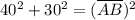 40^2 + 30^2 = (\overline{AB})^2