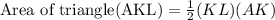 \text{Area of triangle(AKL)} = \frac{1}{2}(KL)(AK)