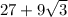 27+9\sqrt{3}