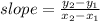 slope =\frac{y_2-y_1}{x_2-x_1}