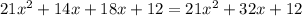 21x^2+14x+18x+12=21x^2+32x+12