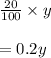 \frac{20}{100}\times y\\\\=0.2y